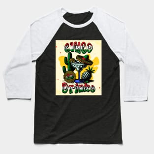 Cinco De Drinko  margarita tequila cactus sombrero holiday Baseball T-Shirt